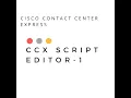 Introduction of CCX script editor in Cisco Contact Center Express - Part 1