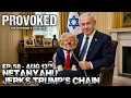 EP 58 - Netanyahu Jerks Trump s Chain