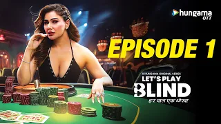 lets play blind episode 1 leaked todays episode streaming now on hungama ott hindi web series