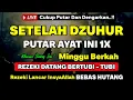 Download Lagu Dzikir Siang Hari Minggu Berkah !! Dzikir Pembuka Pintu Rezeki,Kesehatan,Lunas Hutang,Afternoon Dua