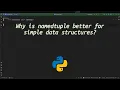 Why is namedtuple better for simple data structures Unlock the Power of Namedtuples in Python