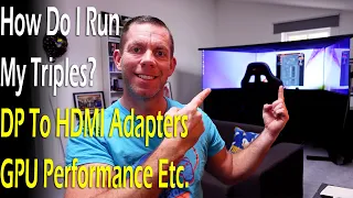 how do i run my triples display port to hdmi adapters gpu performance etc 