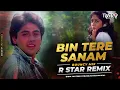 Lagu Bin Tere Sanam (Bouncy Mix) DJ R Star Remix | Yaara Dildara | Udit Narayan \u0026 Kavita Krishnamurthy 