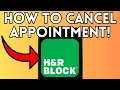How To Cancel H R Block Appointment Full Guide 2025