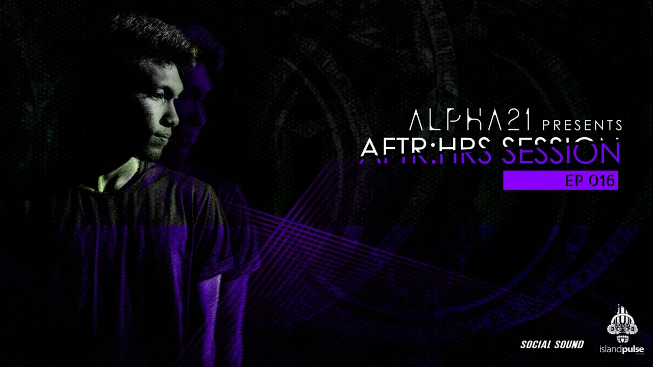 ALPHA21 - AFTR:HRS SESSION EP16 [Guest Mix By Dimel De Silva]