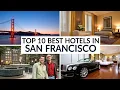 Top 10 Luxury Hotels in San Francisco Best Places to Stay in 2025