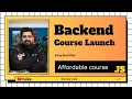 A complete Javascript backend course launch
