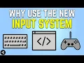 Why You Should Use The New Input System In Unity Overview