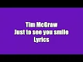 Tim McGraw Just To See you Smile Lyrics
