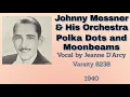 Johnny Messner and his orchestra - Polka Dots and Moonbeams