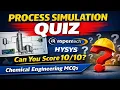 Process Simulation Quiz for Chemical Engineering Aspen Plus HYSYS Test Your Skills