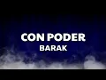 Con poder barak Letra