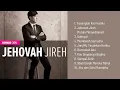 Lagu Jehovah Jireh - Edward Chen  ||  Lagu Rohani Terbaik  ||  Full Album