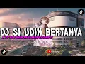 Download Lagu DJ SI UDIN BERTANYA X STYLE BANJARI TIK TOK VIRAL MENGKANE BY- RIYAN FUNKY!!