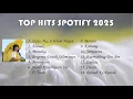 Download Lagu TOP HITS SPOTIFY 2025  | SEDIA PAYUNG SEBELUM HUJAN MP3