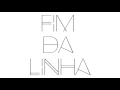 Fim da Linha - Vou me levantar