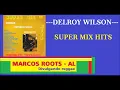 DELROY WILSON -  SUPER MIX HITS / MARCOS ROOTS - AL