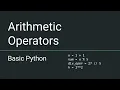 Basic Python - Arithmetic Operators