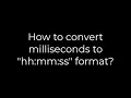 Java How to convert milliseconds to hh mm ss format 5solution