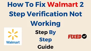 How To Fix Walmart 2 Step Verification Not Working