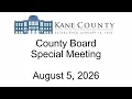 Kane County Board Special Meeting August 5 2026