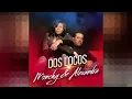 Monchy & Alexandra - Dos Locos (audio)