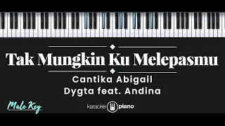 Tak Mungkin Ku Melepasmu - Cantika Abigail, Dygta feat. Andina (KARAOKE PIANO - MALE KEY)