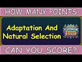 Adaptation And Natural Selection Science Feud Quiz Questions and Answers Test Yourself Today
