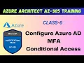 What is Azure AD Configure MFA and Azure AD Conditional Access Step by Step Guide AZ-305