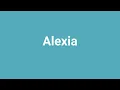 Alexia Meaning and Pronunciation