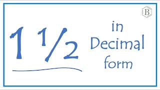 1 as a Decimal One and One-Half