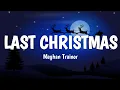 Download Lagu Meghan Trainor - Last Christmas (Lyrics)