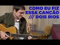 Lagu Samuel Rosa - Como Eu Fiz Essa Canção - Dois Rios