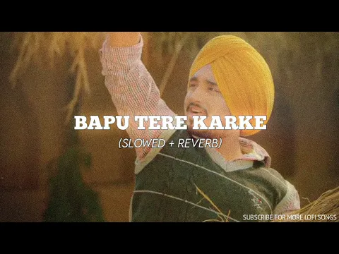 Download MP3 Bapu Tere Karke Lofi [Slowed + Reverb] - Amar Sandhu || Lovely Noor || Mix Sing