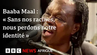 Baaba Maal : "la musique doit aider à préserver l’héritage culturel africain"