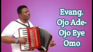 evang ojo ade ojo eye omo