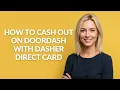 HOW TO CASH OUT ON DOORDASH WITH DASHER DIRECT CARD - Julia sTutorials