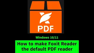 How to make Foxit Reader the default PDF reader in Windows 10 11