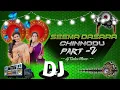 Lagu SEEMA DASARA CHINNODU PART 2 DJ SONG 💥 REMIX BY DJ TINKU MAHABUBNAGAR 💥