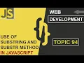 WEB DEVELOPMENT SUBSTR AND SUBSTRING AND TOSTRING METHOD CLASS 94 JAVASCRIPT SHAN DEVELOPERS