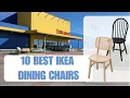 10 IKEA Dining Chairs That Look Expensive But Aren t