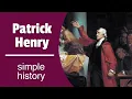 Patrick Henry The American Revolution History Made Easy