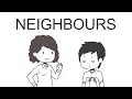 Download Lagu Neighbours [Part 1]