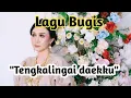 Download Lagu Lagu Bugis Engkalingani daekku || A.Tenri Ukke