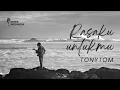 Tony Tom - Rasaku Untukmu (Ahimsa Band Cover) | OFFICIAL MUSIC VIDEO