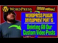Delete All Custom Posts - WordPress Boilerplate Plugin Development 2020 part 15