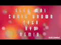 Ella Mai, Chris Brown, Tyga  - AYO remix (Extended Version)