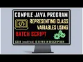 Compile Run Java Programs representing class variables via Batch File Void Method in java cmd