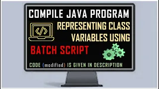 Compile Run Java Programs representing class variables via Batch File Void Method in java cmd