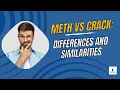 Meth Vs Crack Differences and Similarities